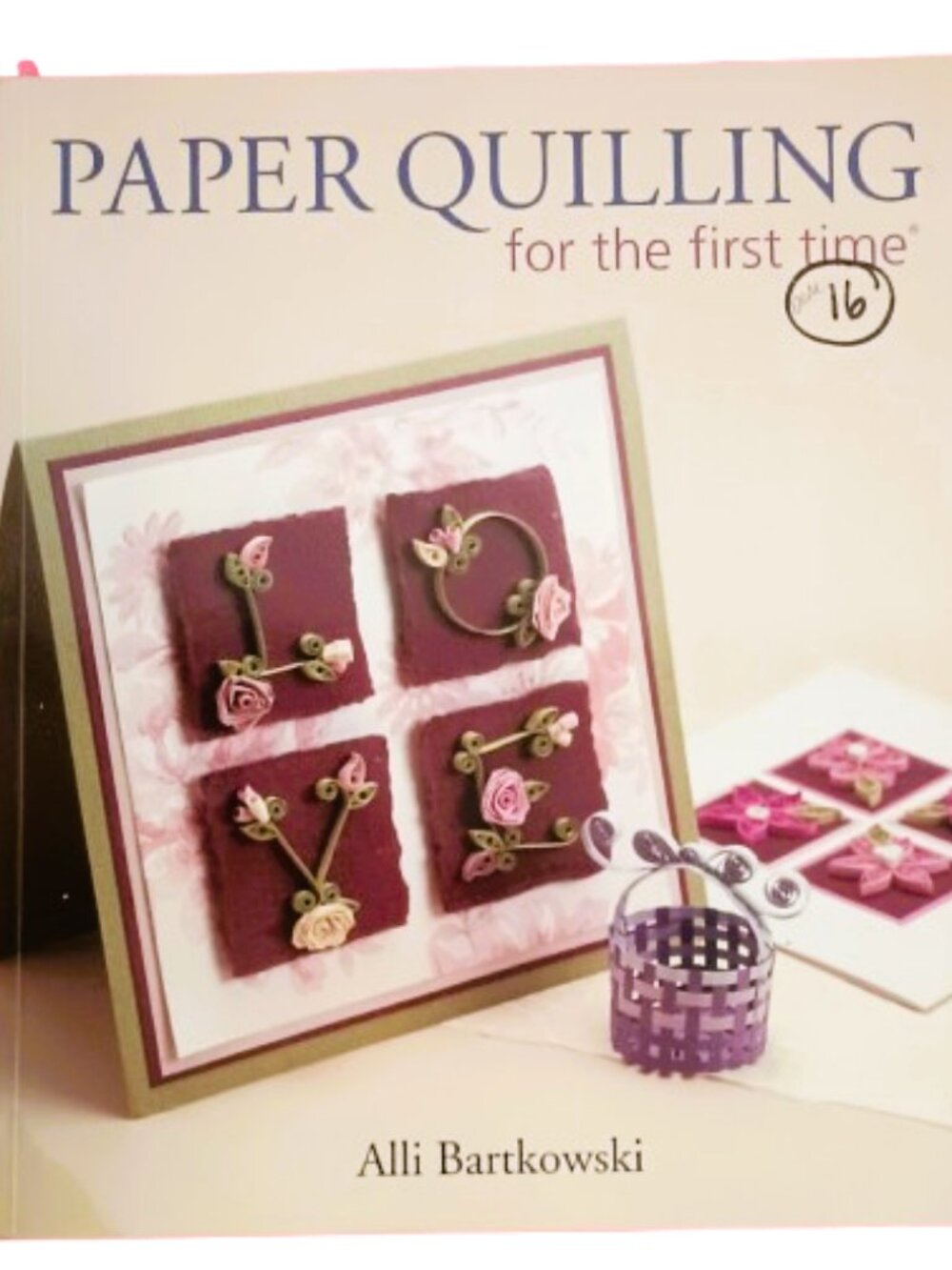 Paper Quilling for the First Time by Alli Bartkowski Crafts How To Book